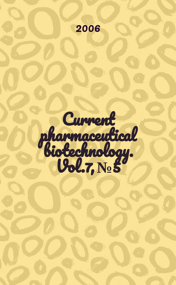 Current pharmaceutical biotechnology. Vol.7, №5