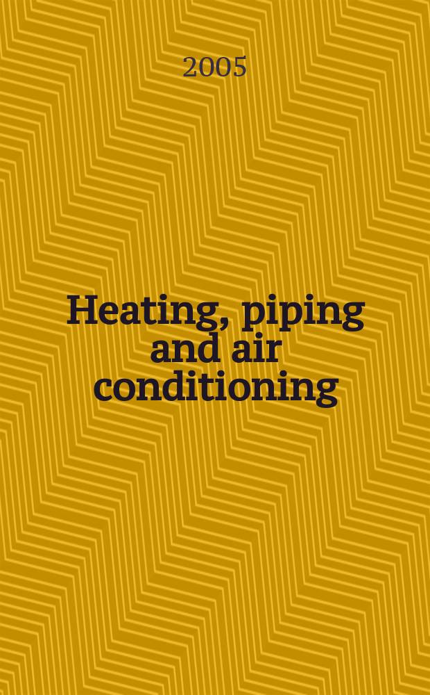 Heating, piping and air conditioning : Publ. monthly. Vol. 77, № 7