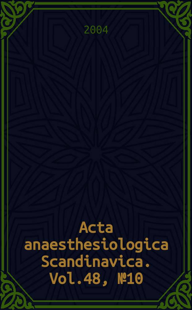 Acta anaesthesiologica Scandinavica. Vol.48, №10