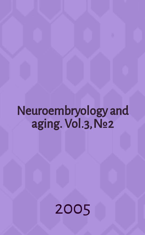 Neuroembryology and aging. Vol.3, №2 : 2004/2005