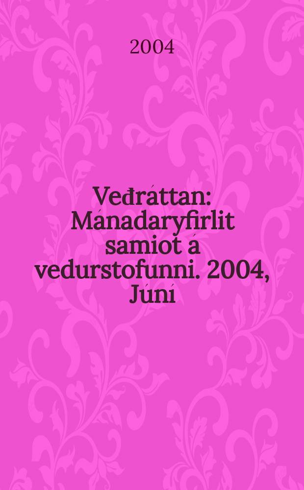 Veđráttan : Mánadaryfirlit samiot á vedurstofunni. 2004, Júní