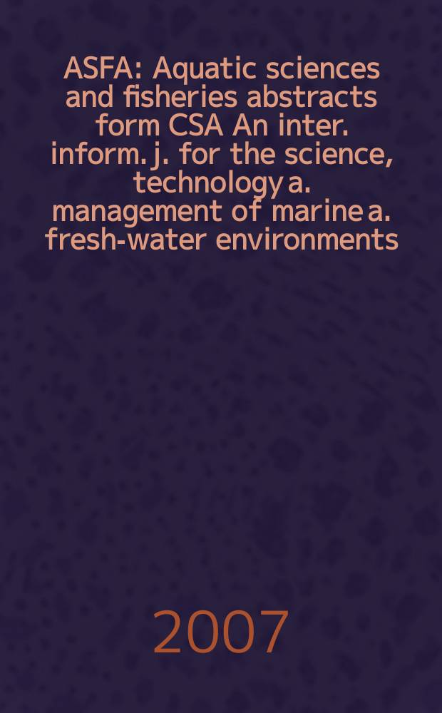 ASFA : Aquatic sciences and fisheries abstracts form CSA An inter. inform. j. for the science, technology a. management of marine a. fresh-water environments. Vol.37, №7