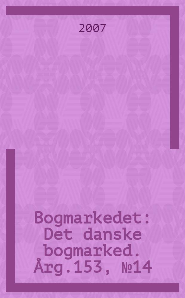 Bogmarkedet : Det danske bogmarked. Årg.153, №14