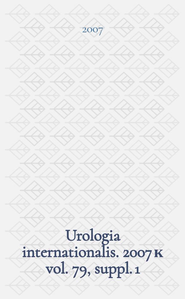 Urologia internationalis. 2007 к vol. 79, suppl. 1 : Urinary lithiasis today: which prevention?