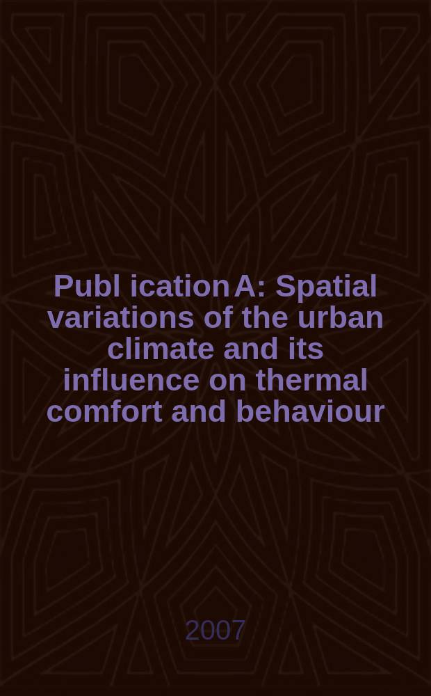 Publ[ication] A : Spatial variations of the urban climate and its influence on thermal comfort and behaviour