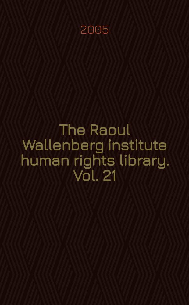 The Raoul Wallenberg institute human rights library. Vol. 21 : Journalism worthy of the name = Журналистика - достойная названия