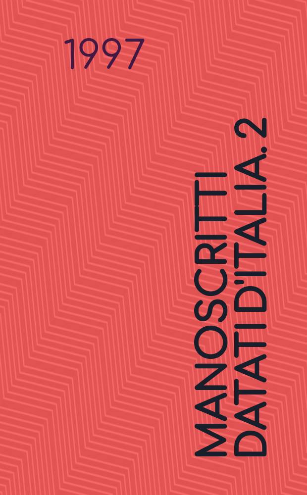 Manoscritti datati d'Italia. 2 : I manoscritti datati della Biblioteca Riccardiana di Firenze = Манускрипты из собрания библиотеки Риккардьяна ди Фиренце