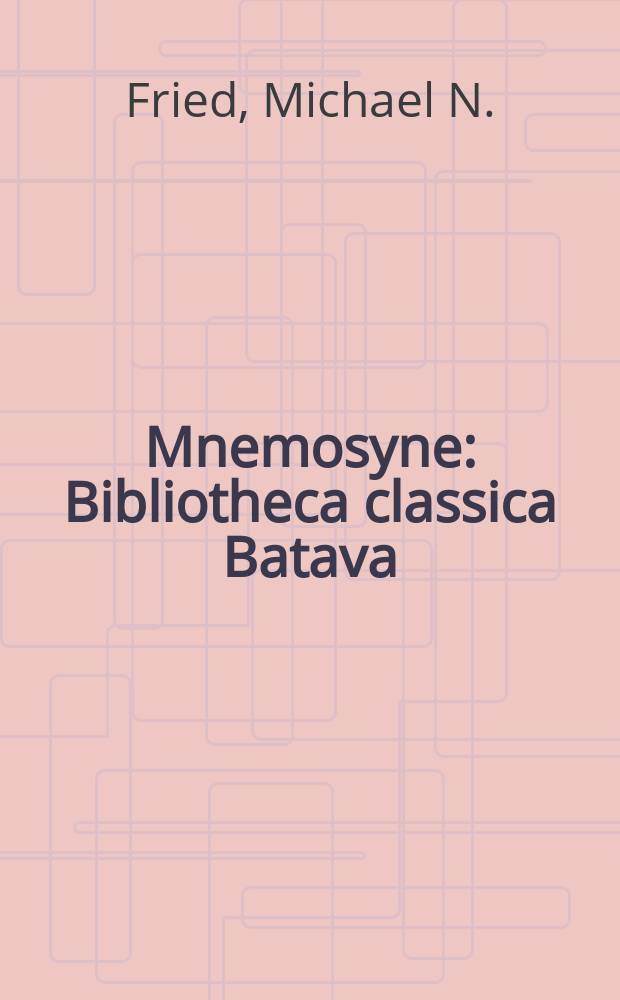 Mnemosyne : Bibliotheca classica Batava : Apollonius of Perga's Conica = "Конические сечения" Аполлония Пергского.Текст,контекс,подтекст