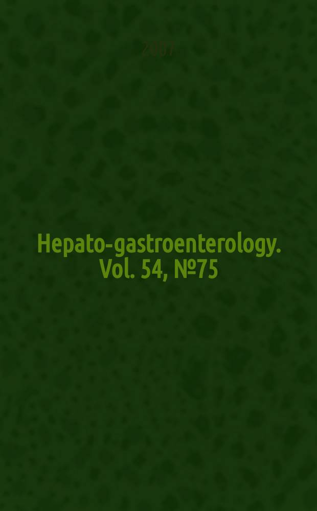 Hepato-gastroenterology. Vol. 54, № 75