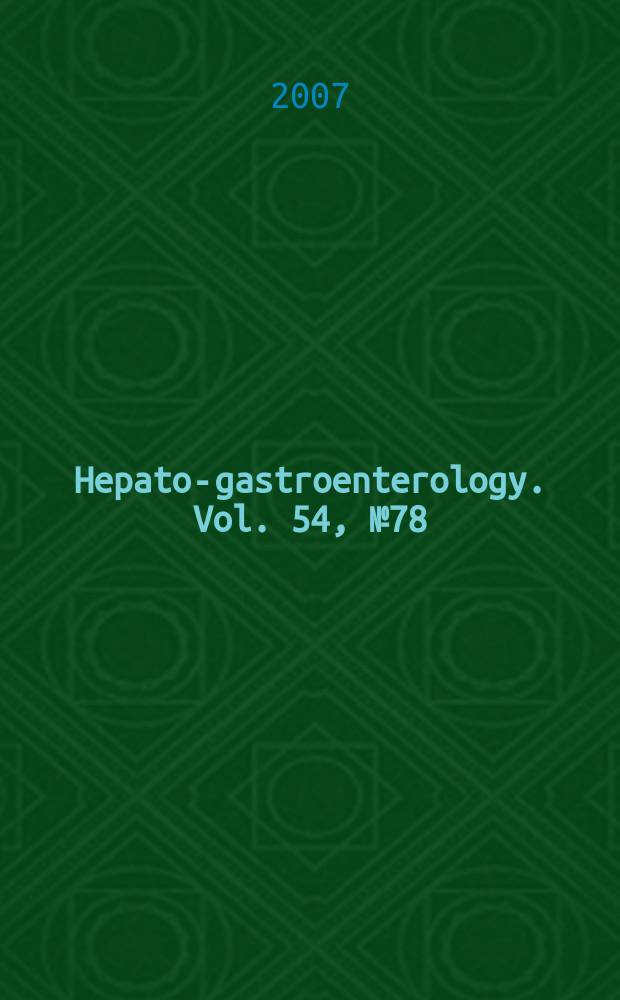 Hepato-gastroenterology. Vol. 54, № 78