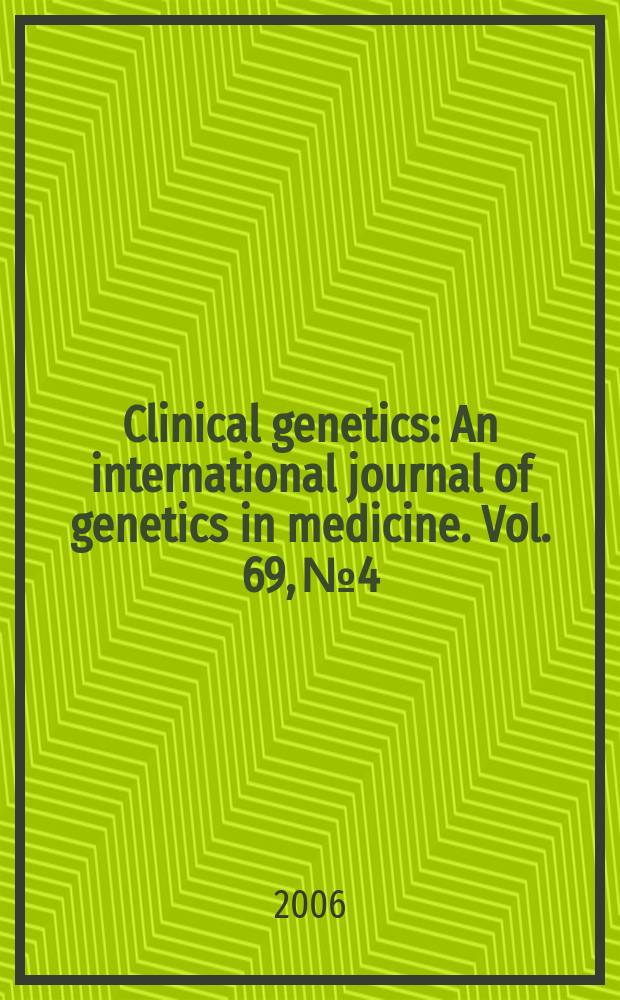 Clinical genetics : An international journal of genetics in medicine. Vol. 69, № 4