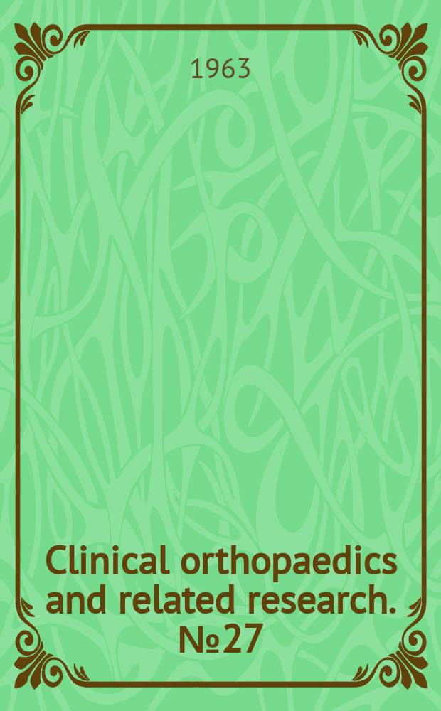 Clinical orthopaedics and related research. № 27 : Neurosurgical problems in orthopaedics