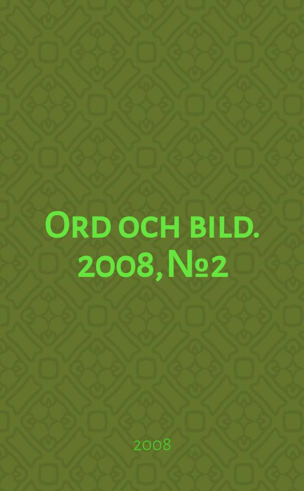 Ord och bild. 2008, № 2