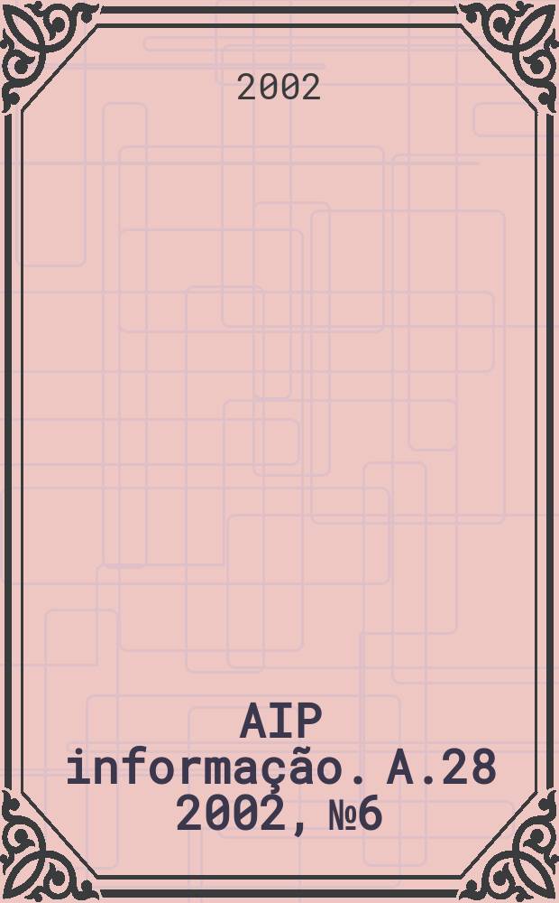 AIP informação. A.28 2002, № 6