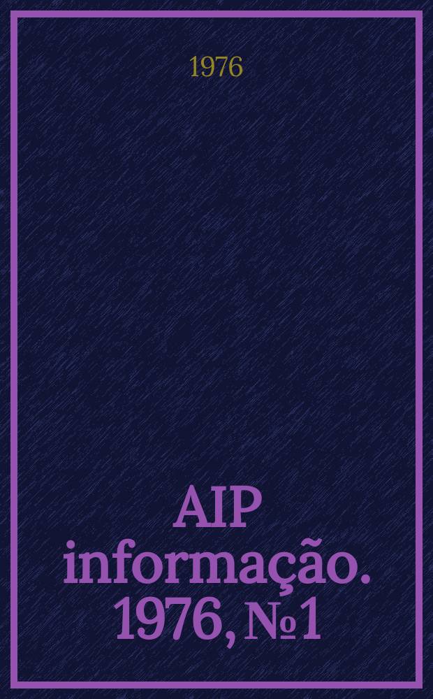 AIP informação. 1976, № 1