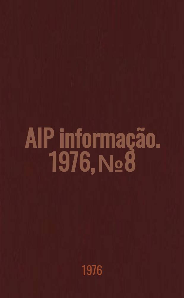 AIP informação. 1976, № 8