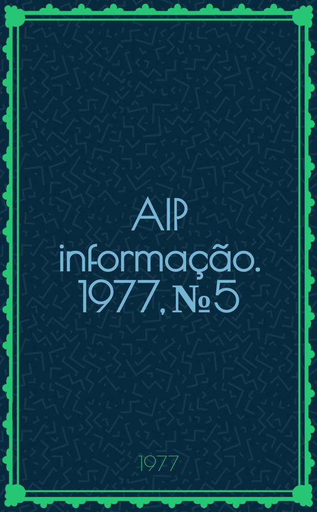 AIP informa&ccedil;&atilde;o. 1977, № 5