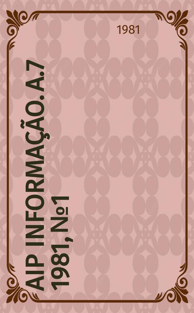 AIP informação. A.7 1981, № 1