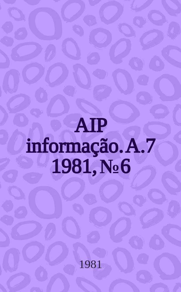 AIP informação. A.7 1981, № 6