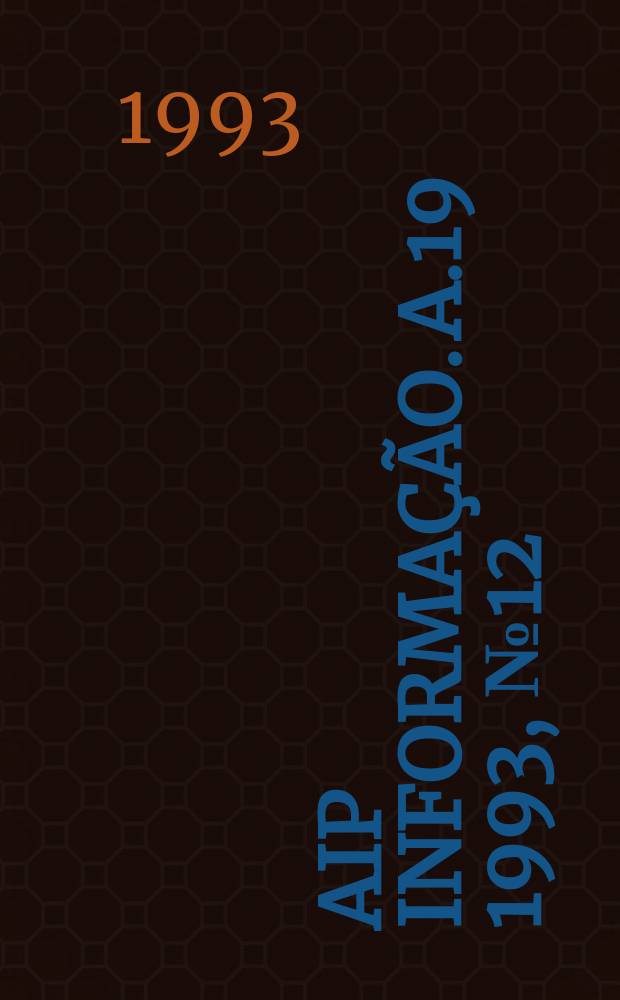 AIP informa&ccedil;&atilde;o. A.19 1993, № 12
