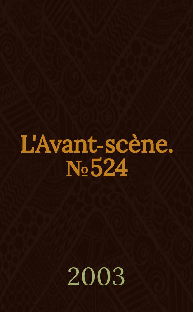 L'Avant-sc&egrave;ne. № 524