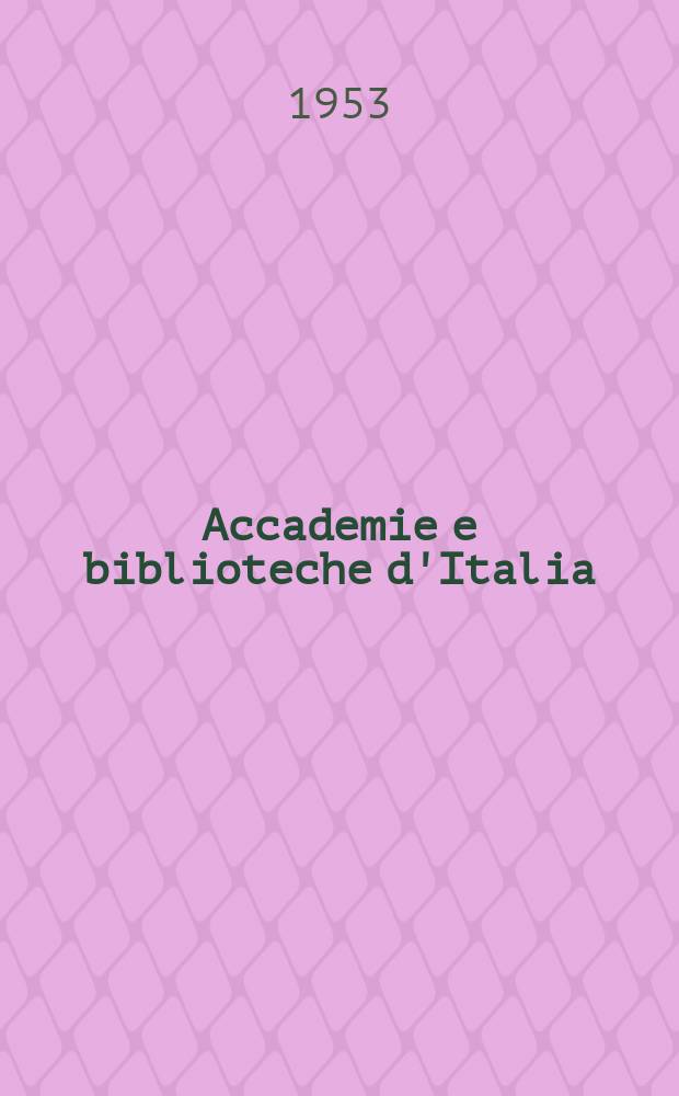 Accademie e biblioteche d'Italia : Annali della direzione generale delle accademie e biblioteche, a cura del Ministero della P.I. N.S., a. 4 (21) 1953, № 2/4