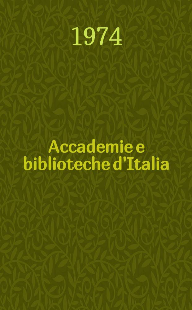 Accademie e biblioteche d'Italia : Annali della direzione generale delle accademie e biblioteche, a cura del Ministero della P.I. N.S., a. 25 (42) 1974, № 3