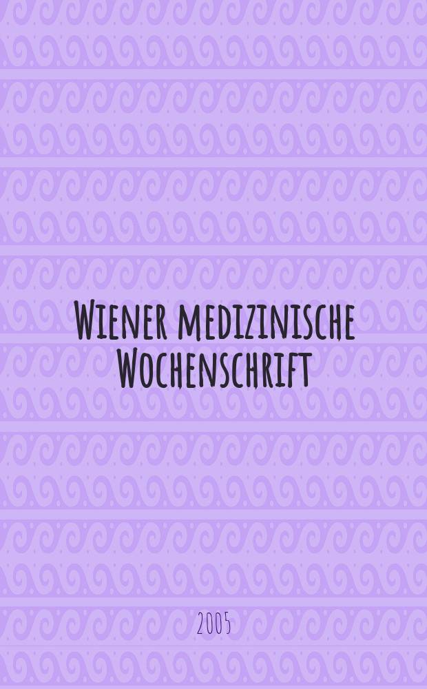Wiener medizinische Wochenschrift : Kongressjournal. Jg.2 2005, H.1 : Kardiologie