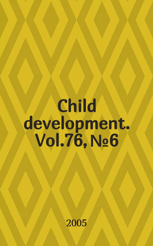 Child development. Vol.76, № 6