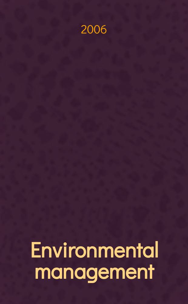 Environmental management : An intern. j. for decision makers a. scientists. Vol.37, № 4