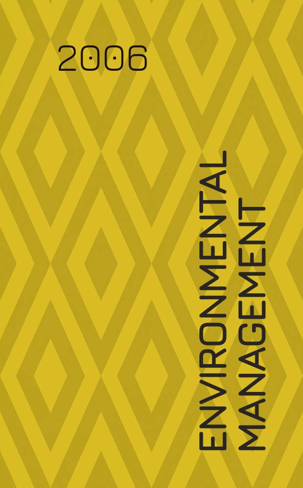 Environmental management : An intern. j. for decision makers a. scientists. Vol.38, № 4