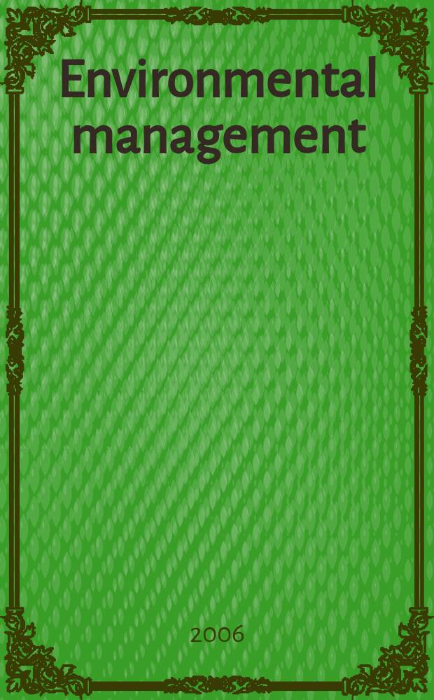 Environmental management : An intern. j. for decision makers a. scientists. Vol.38, № 5