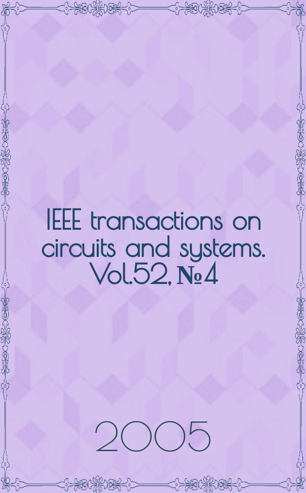 IEEE transactions on circuits and systems. Vol.52, №4