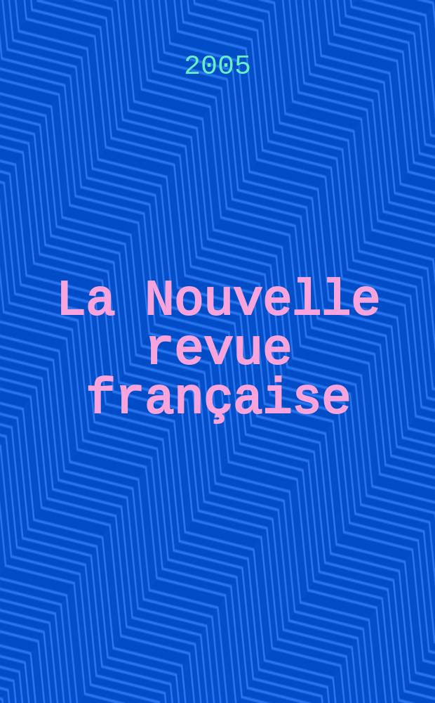 La Nouvelle revue française : NRF. 2005, №572