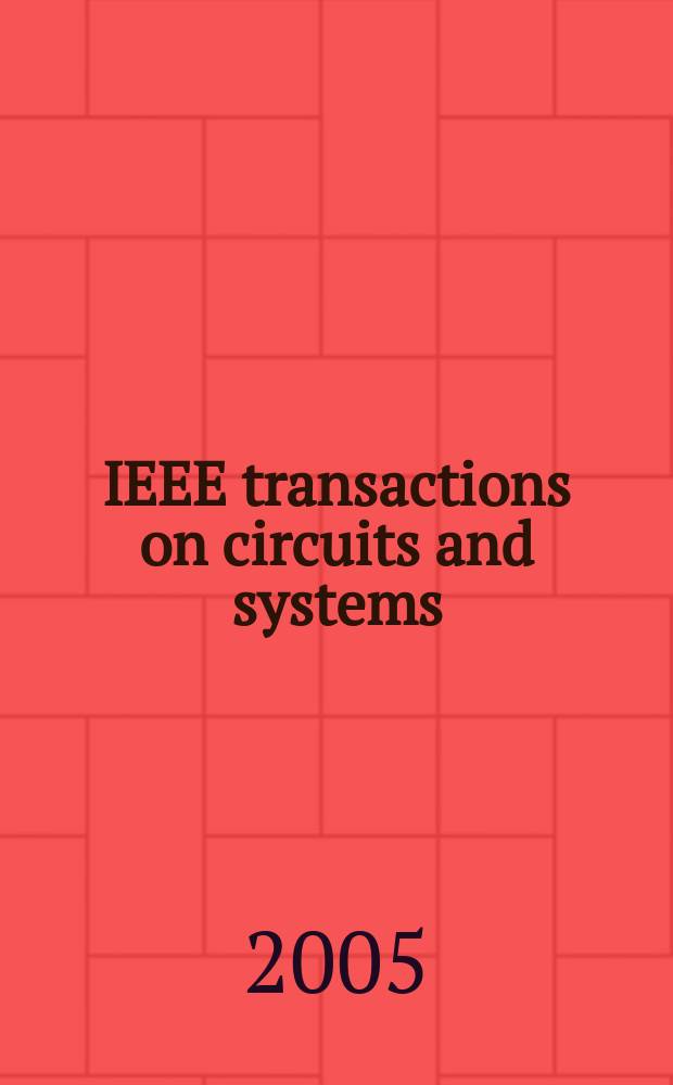 IEEE transactions on circuits and systems : A publ. of the IEEE Circuits a. systems soc. Vol.52, №4