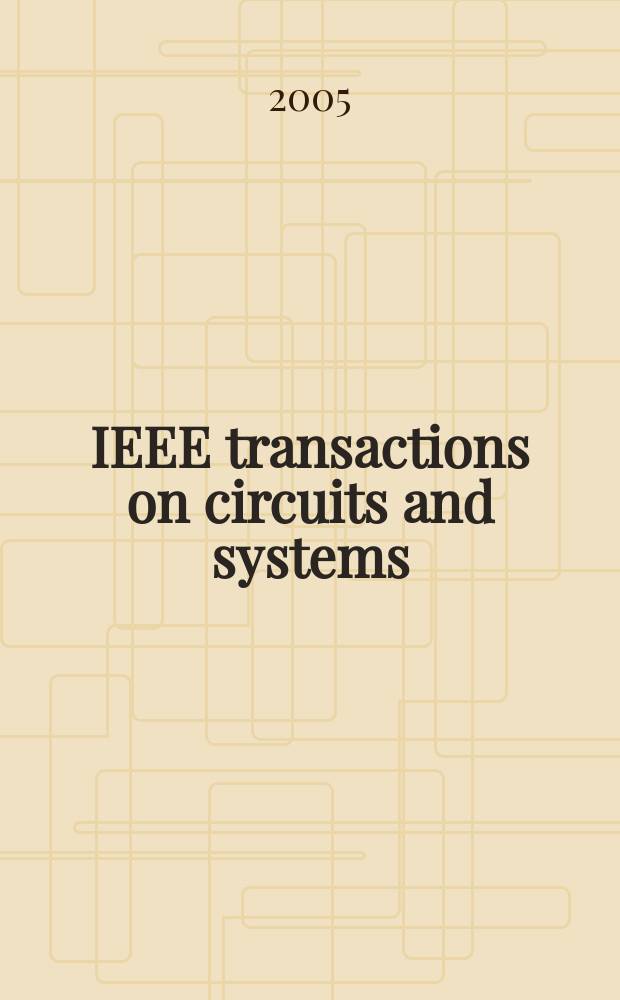 IEEE transactions on circuits and systems : A publ. of the IEEE Circuits a. systems soc. Vol.52, №6