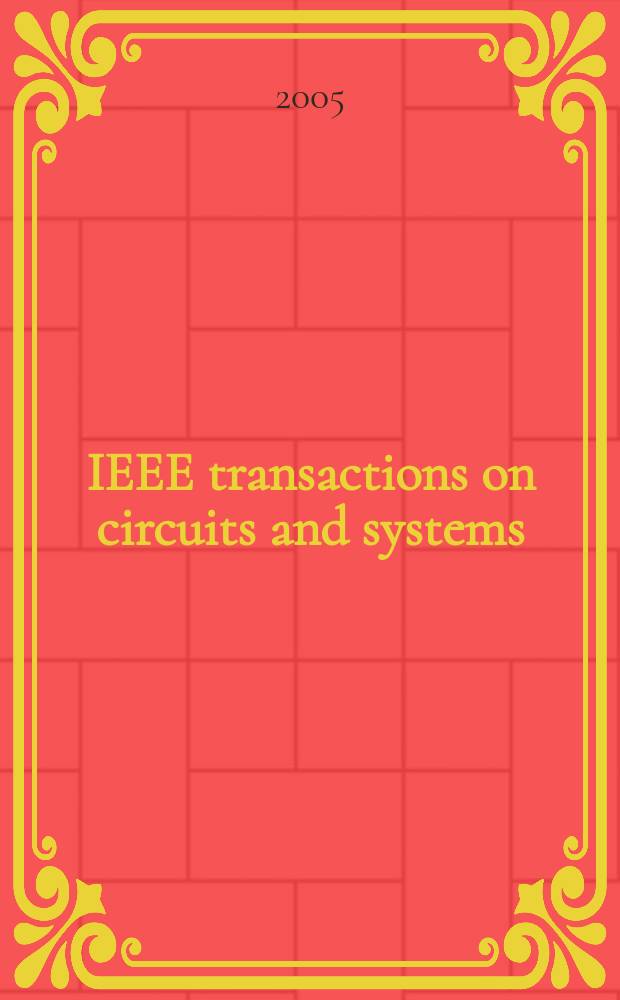 IEEE transactions on circuits and systems : A publ. of the IEEE Circuits a. systems soc. Vol.52, №12