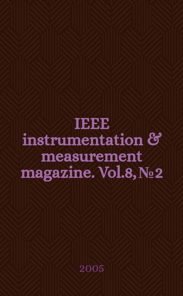 IEEE instrumentation & measurement magazine. Vol.8, № 2