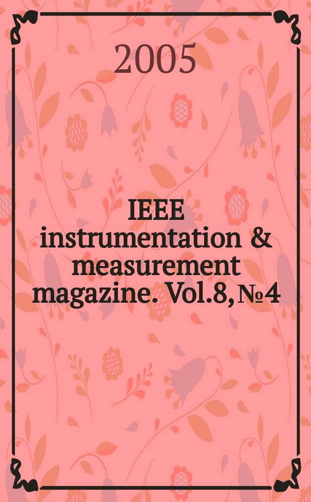IEEE instrumentation & measurement magazine. Vol.8, № 4