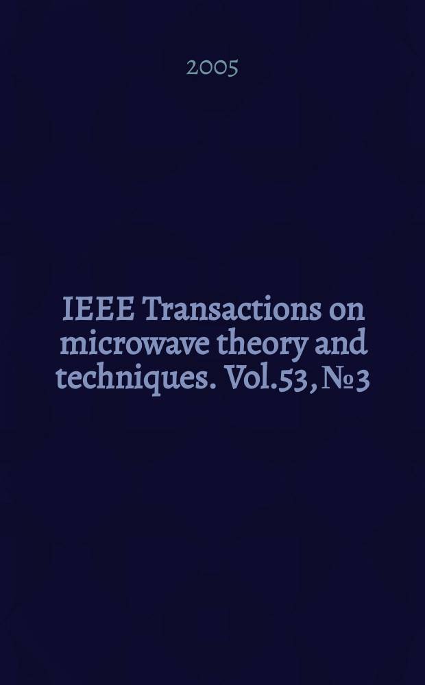 IEEE Transactions on microwave theory and techniques. Vol.53, № 3