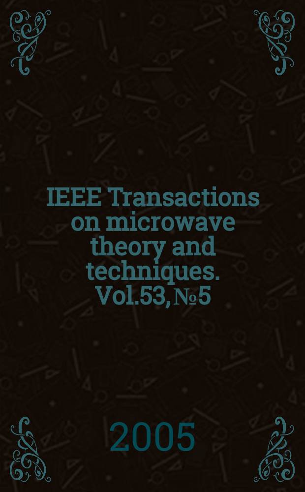 IEEE Transactions on microwave theory and techniques. Vol.53, № 5