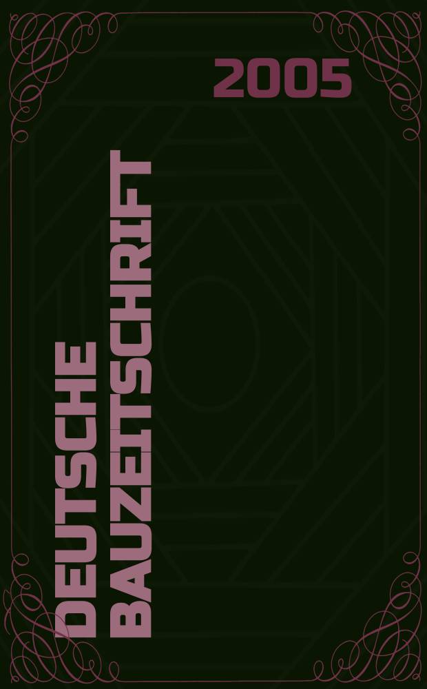 Deutsche Bauzeitschrift : Architektur, Entwurf, Detail. 2005, № 5