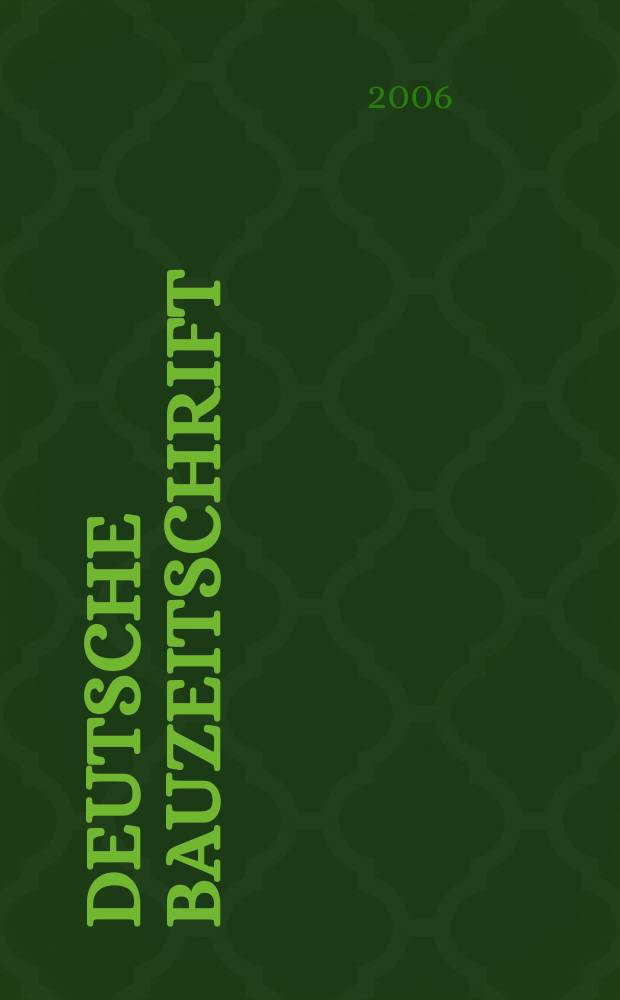 Deutsche Bauzeitschrift : Architektur, Entwurf, Detail. 2006, № 12
