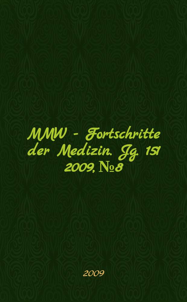 MMW - Fortschritte der Medizin. Jg. 151 2009, № 8