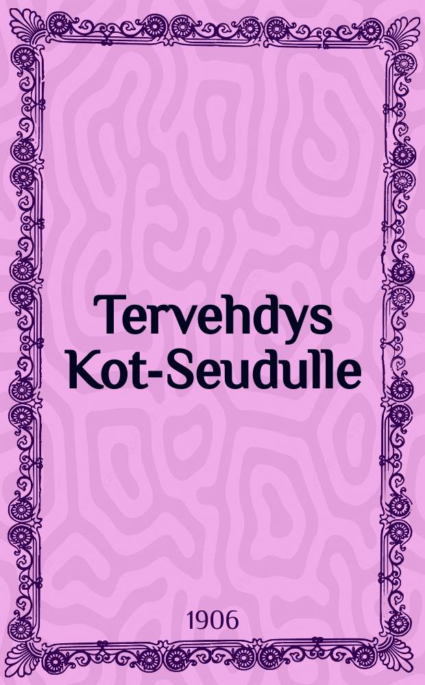 Tervehdys Koti- Seudulle : (V.S.Y.)