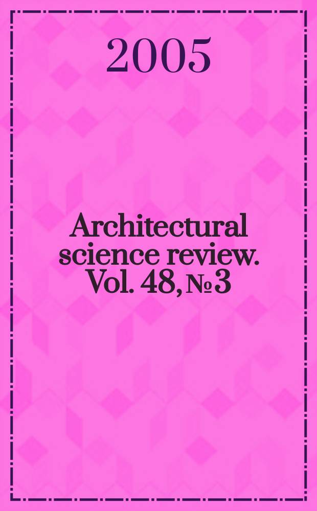 Architectural science review. Vol. 48, № 3