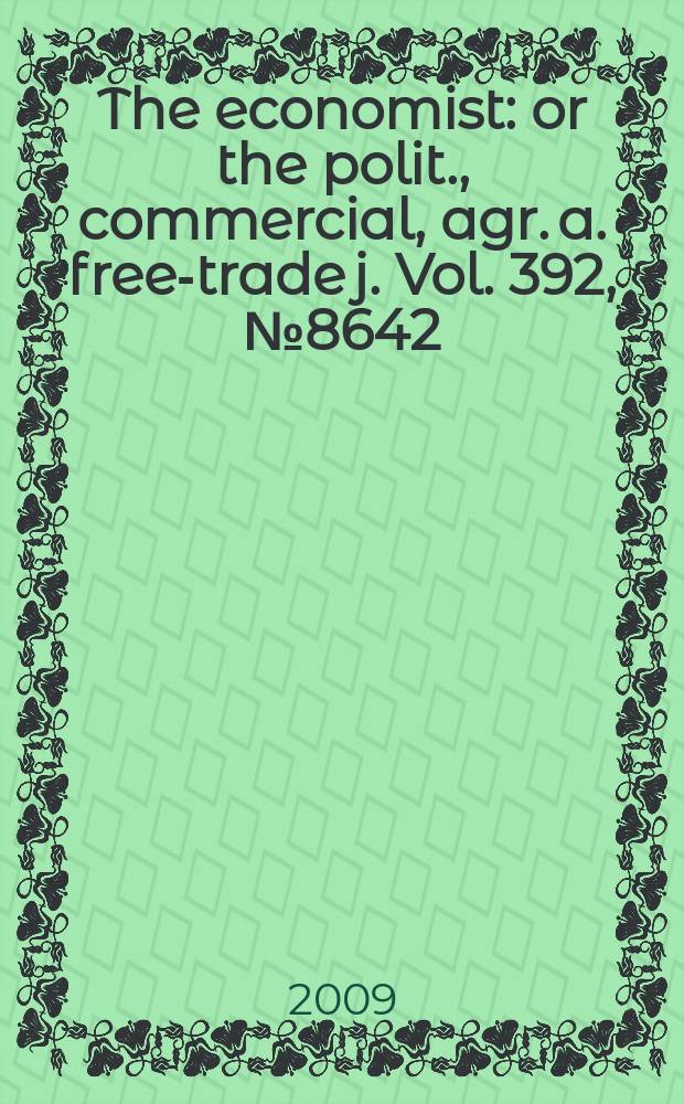 The economist : or the polit., commercial, agr. a. free-trade j. Vol. 392, № 8642