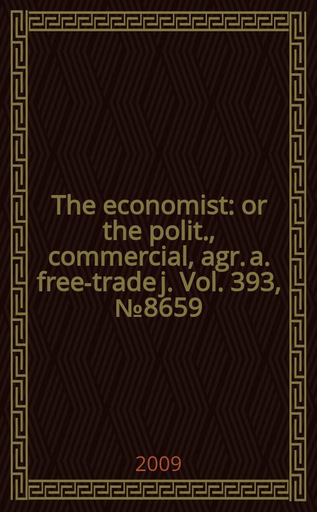 The economist : or the polit., commercial, agr. a. free-trade j. Vol. 393, № 8659