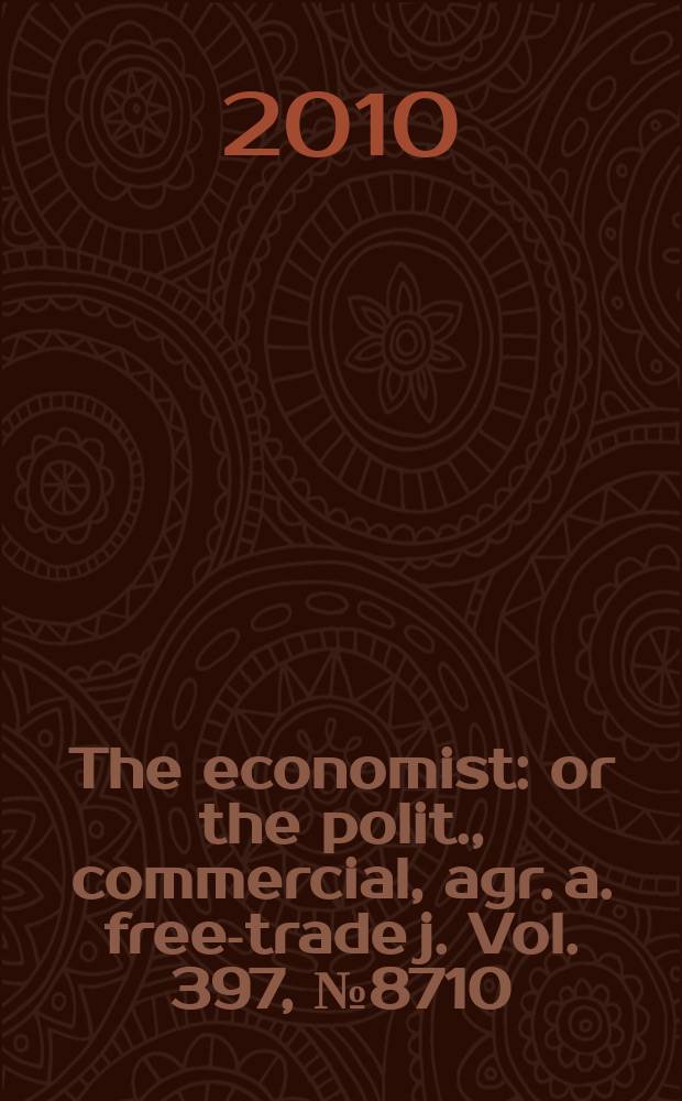 The economist : or the polit., commercial, agr. a. free-trade j. Vol. 397, № 8710
