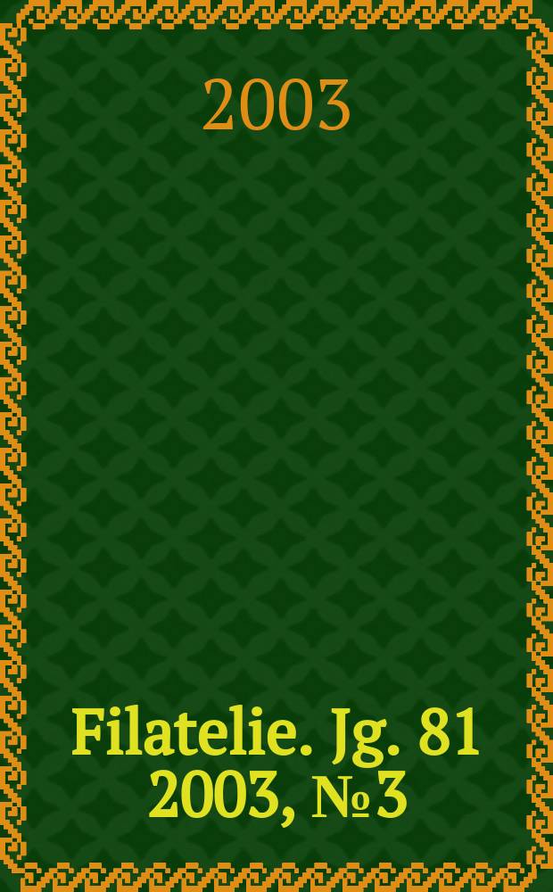Filatelie. Jg. 81 2003, № 3 (915)